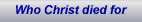 Audio of Who Chrisit died for